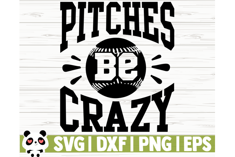 pitches-be-crazy