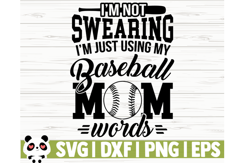 i-039-m-not-swearing-i-039-m-just-using-my-baseball-mom-words