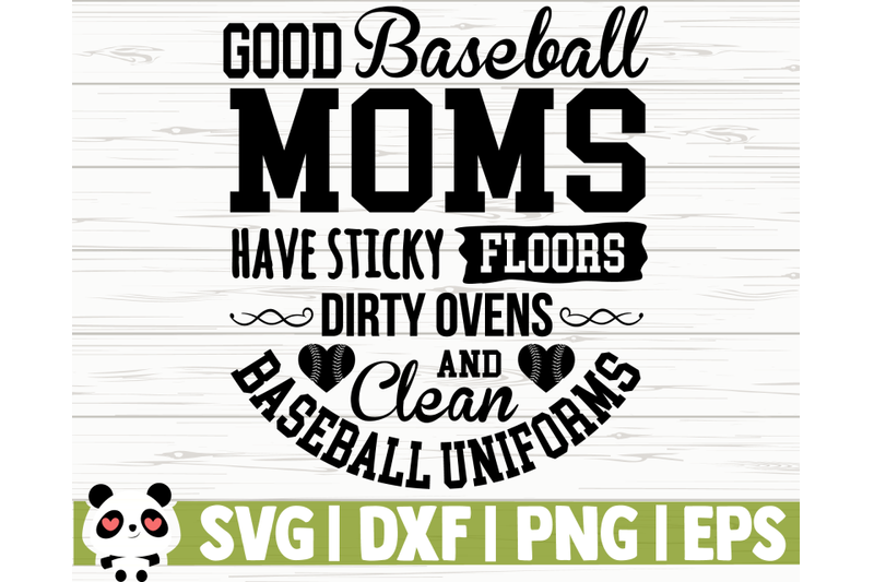 good-baseball-moms-have-sticky-floors-dirty-ovens-and-clean-baseball-u