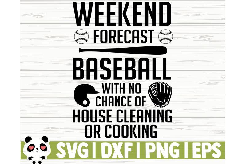 weekend-forecast-baseball-with-no-chance-of-house-cleaning-or-cooking