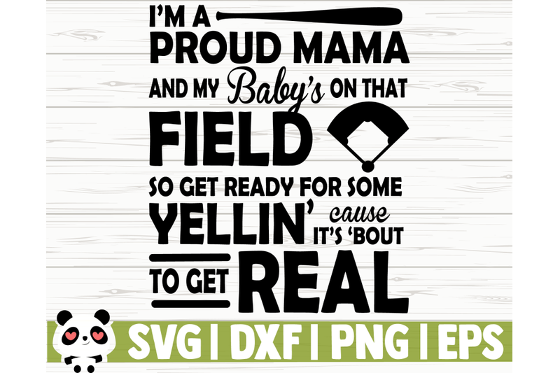 i-039-m-a-proud-mama-and-my-baby-039-s-on-that-field-so-get-ready-for-some-yellin
