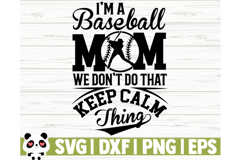 i-039-m-a-baseball-mom-we-don-039-t-do-that-keep-calm-thing