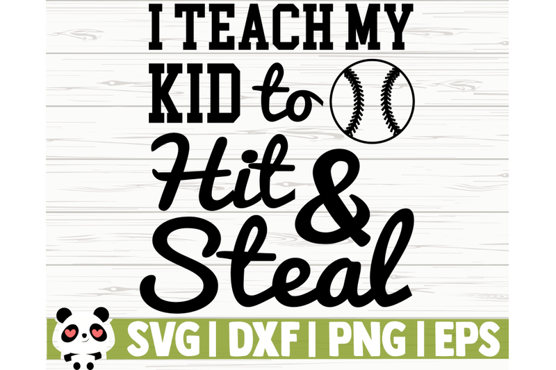 i-teach-my-kid-to-hit-and-steal