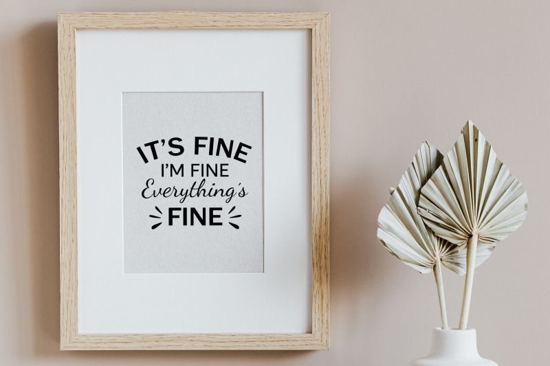 it-039-s-fine-i-039-m-fine-everything-039-s-fine-svg