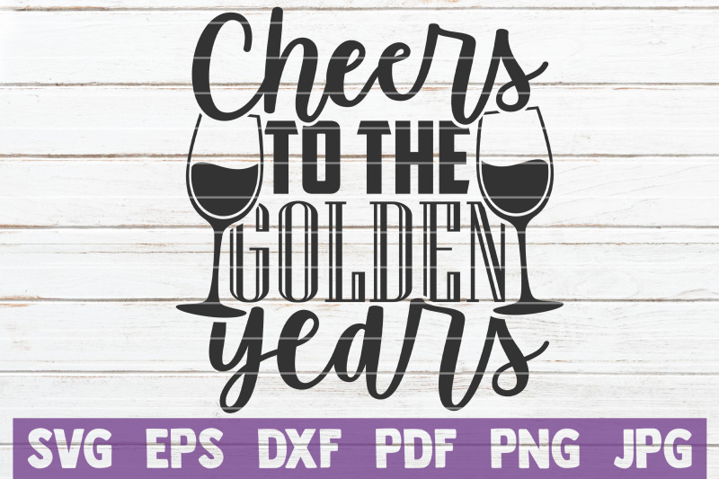 cheers-to-the-golden-years-svg-cut-file