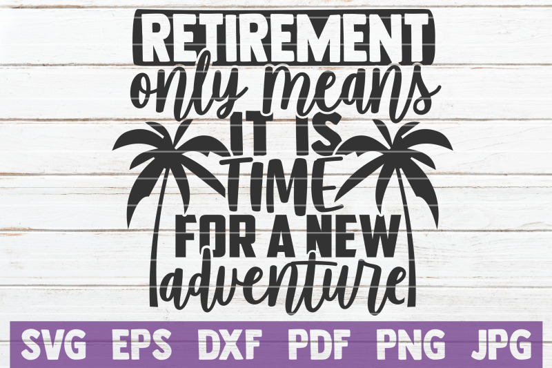 retirement-only-means-it-is-time-for-a-new-adventure-svg-cut-file