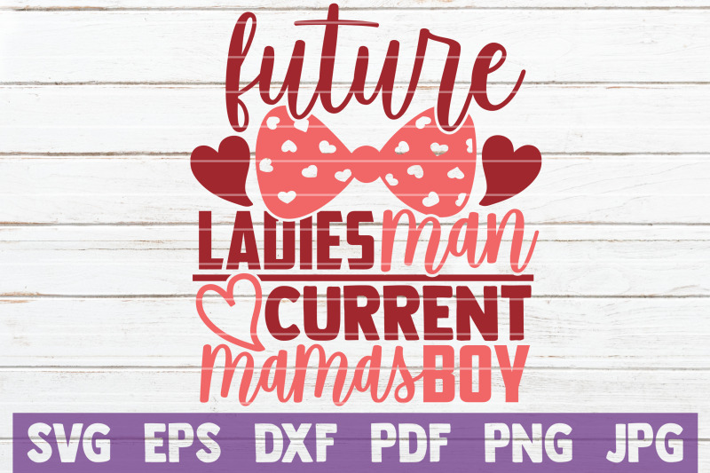 future-ladies-man-current-mamas-boy-svg-cut-file