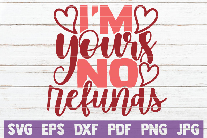 i-039-m-yours-no-refunds-svg-cut-file