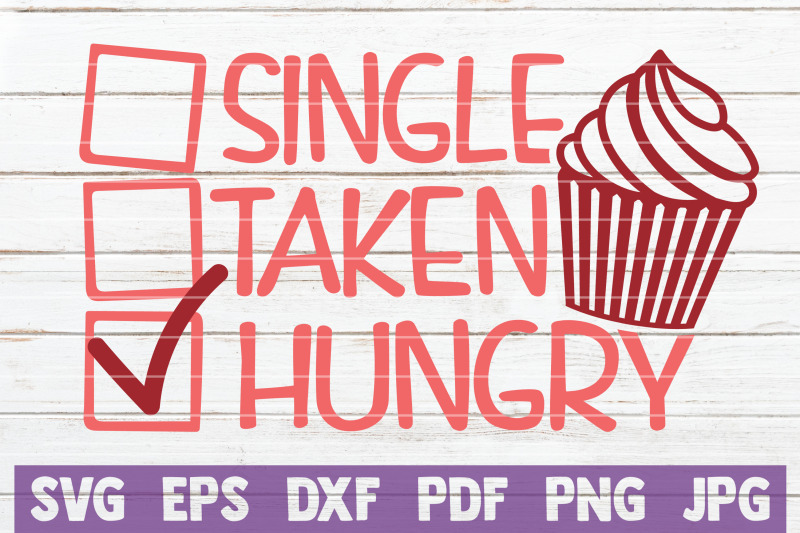single-taken-hungry-svg-cut-file