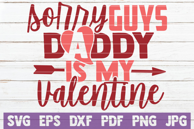 sorry-guys-daddy-is-my-valentine-svg-cut-file