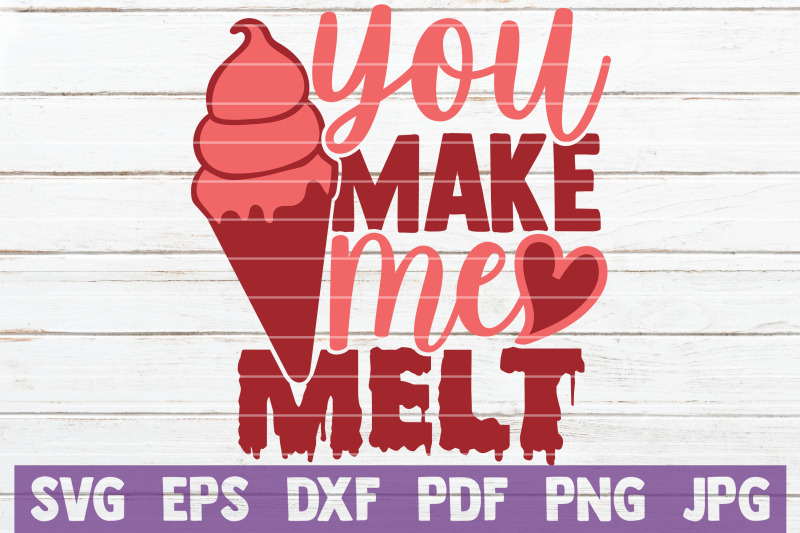 you-make-me-melt-svg-cut-file