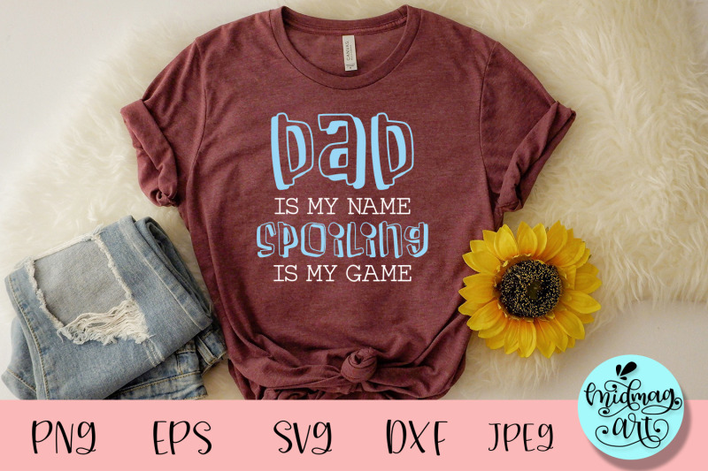 dad-is-my-name-spoiling-is-my-game-svg-father-039-s-day-svg