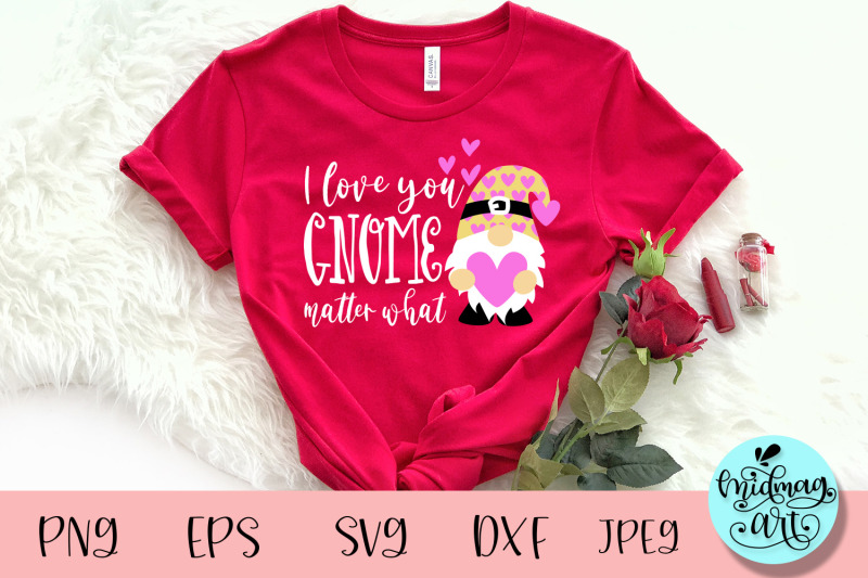 i-love-you-gnome-matter-what-svg-valentine-svg