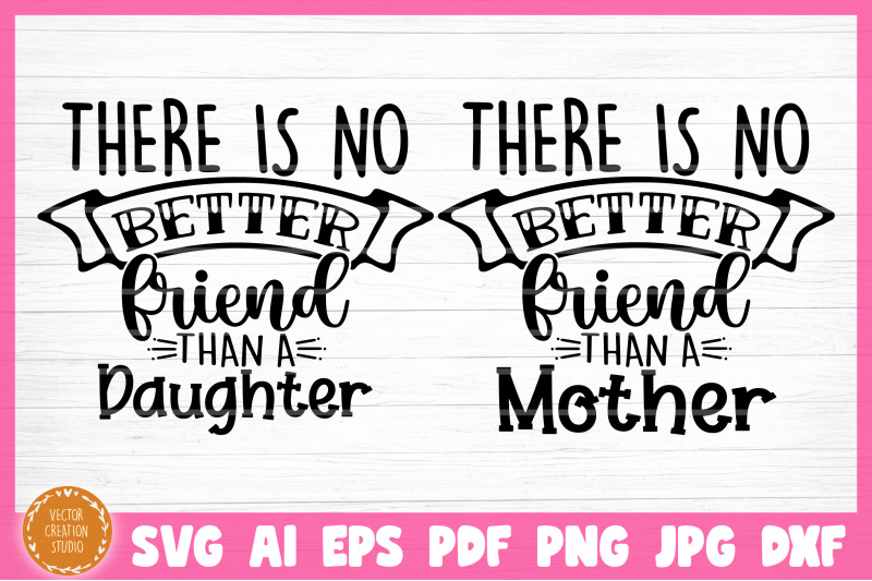 there-is-no-better-friend-than-a-mother-daughter-svg-cut-files