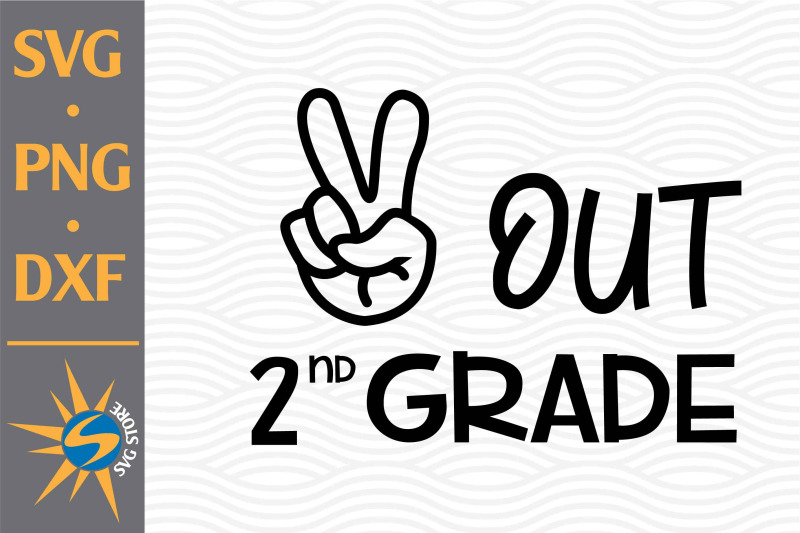 peace-out-2nd-grade-svg-png-dxf-digital-files-include