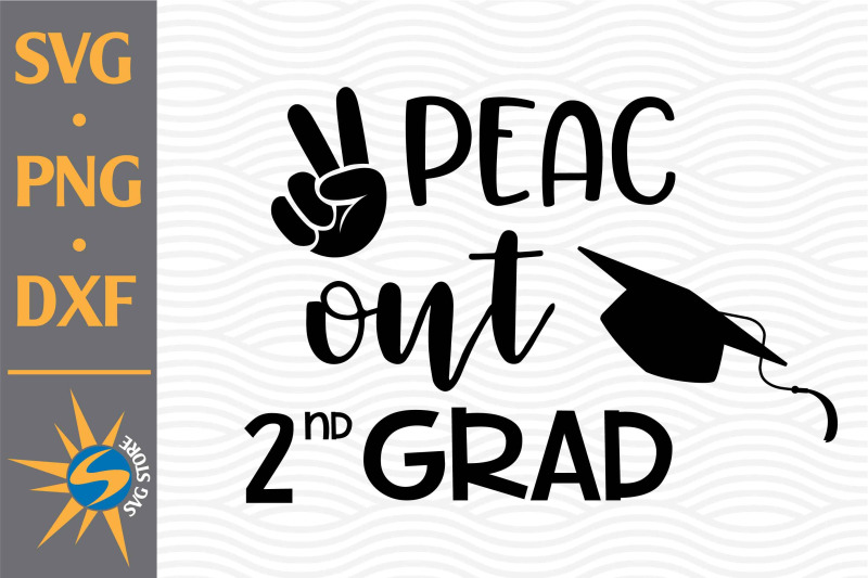 peace-out-2nd-grade-svg-png-dxf-digital-files-include