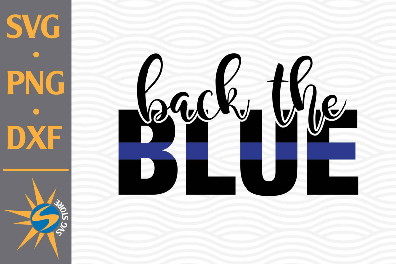 back-the-blue-svg-png-dxf-digital-files-include