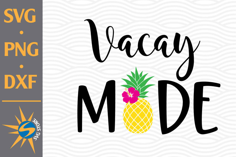 vacay-mode-pineapple-svg-png-dxf-digital-files-include