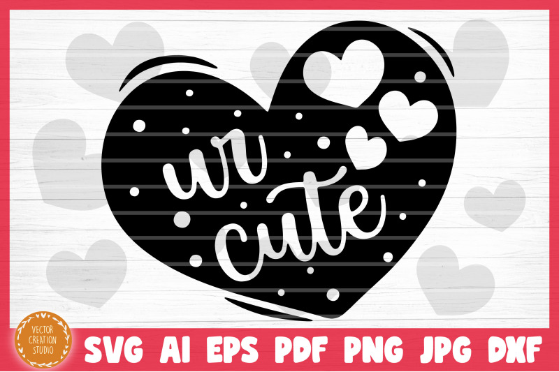 ur-cute-conversation-heart-valetine-039-s-day-svg-cut-file