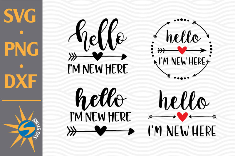 hello-i-039-m-new-here-svg-png-dxf-digital-files-include