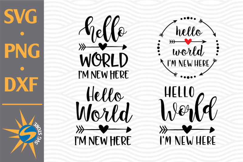 hello-world-i-039-m-new-here-svg-png-dxf-digital-files-include