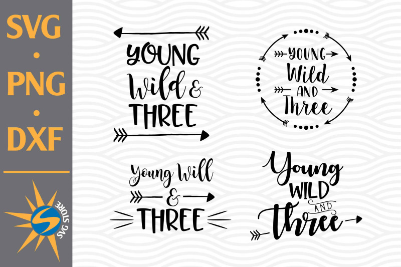 young-wild-and-three-svg-png-dxf-digital-files-include