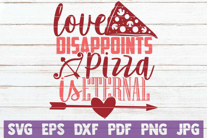 love-disappoints-pizza-is-eternal-svg-cut-file