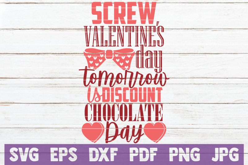 screw-valentine-039-s-day-tomorrow-is-discount-chocolate-day-svg-cut-file