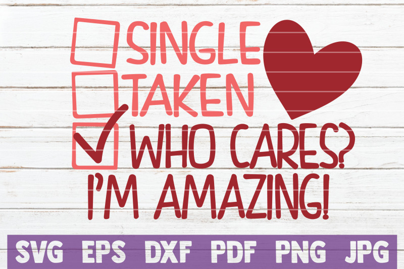 single-taken-who-cares-i-039-m-amazing-svg-cut-file