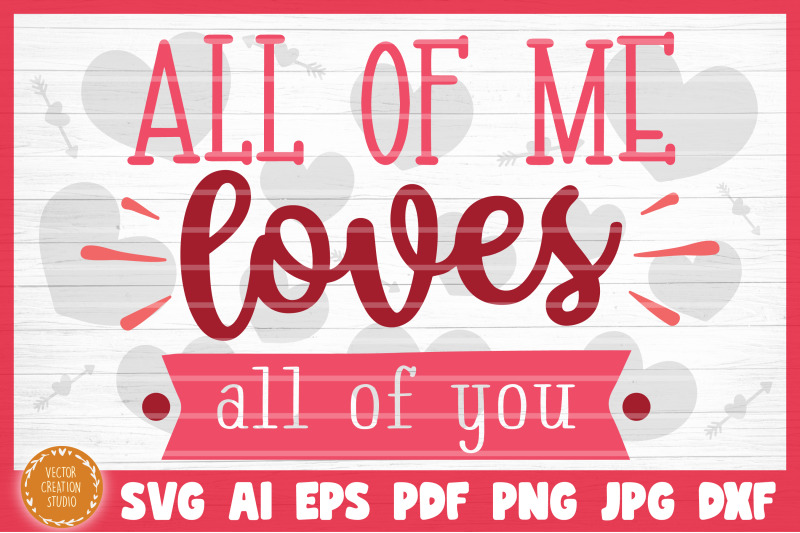 all-of-me-loves-all-of-you-svg-file-valentine-039-s-day