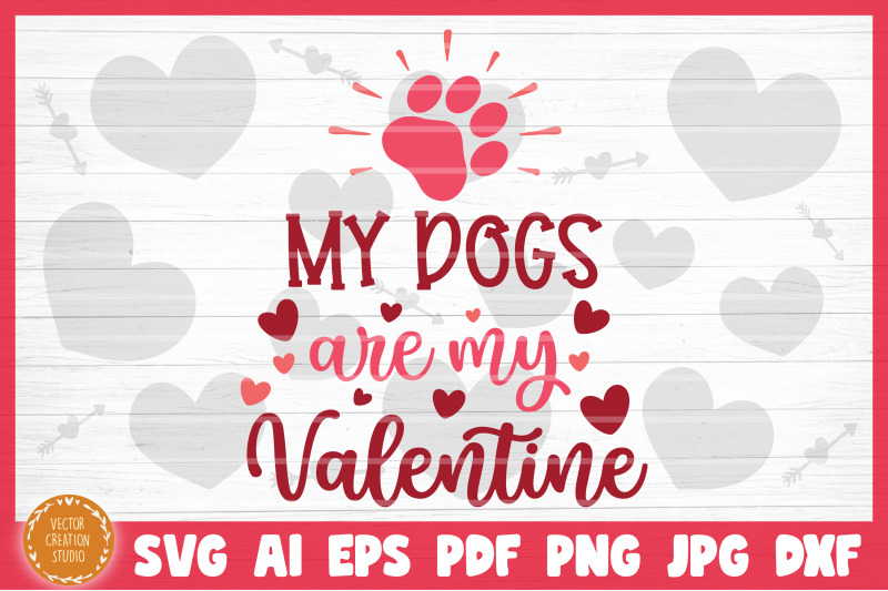 my-dogs-are-my-valentine-svg-cut-file-valentine-039-s-day