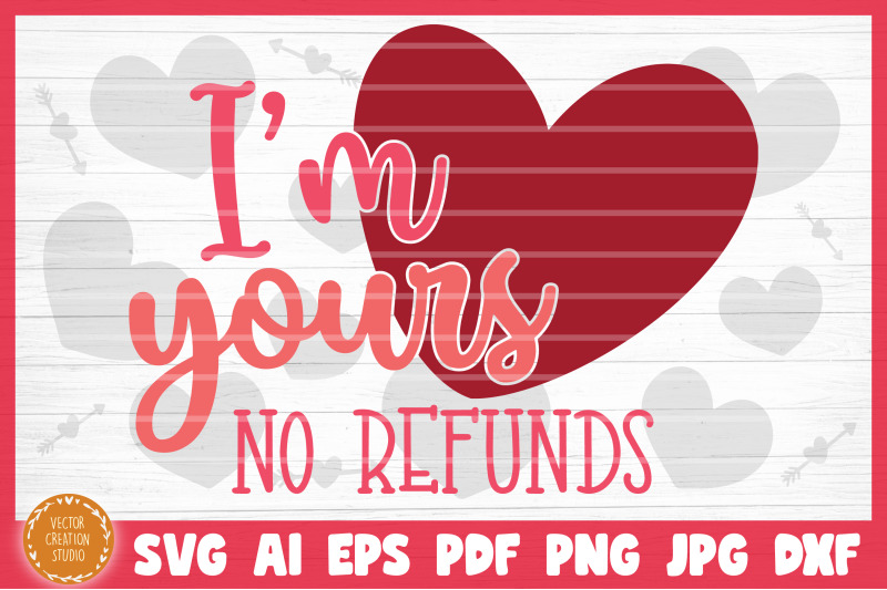 i-039-m-yours-no-refunds-svg-cut-file-valentine-039-s-day