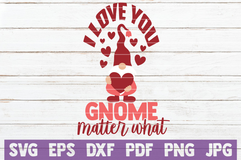 i-love-you-gnome-matter-what-svg-cut-file