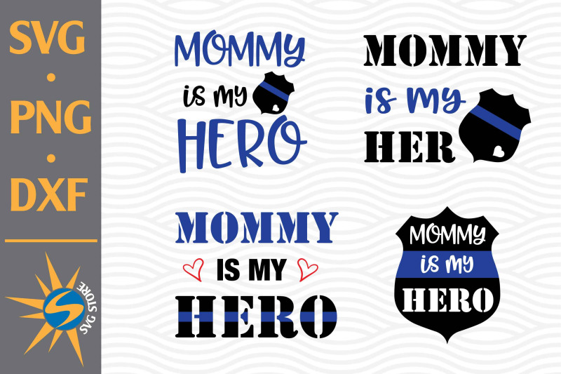 mommy-is-my-hero-police-svg-png-dxf-digital-files-include