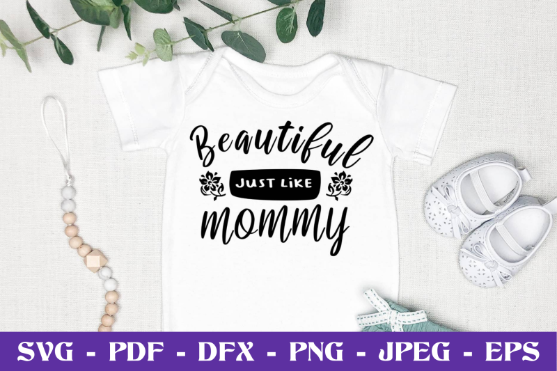 beautiful-just-like-mommy-svg-eps-dxf-png-cutting-file
