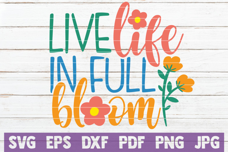 live-life-in-full-bloom-svg-cut-file