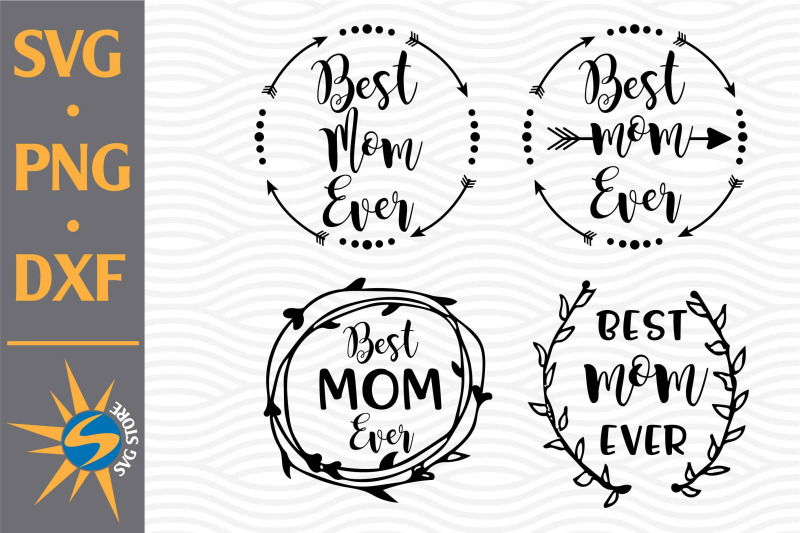 best-mom-ever-svg-png-dxf-digital-files-include