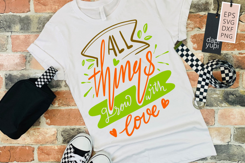 all-things-grow-with-love-garden-lettering-quotes-quotes