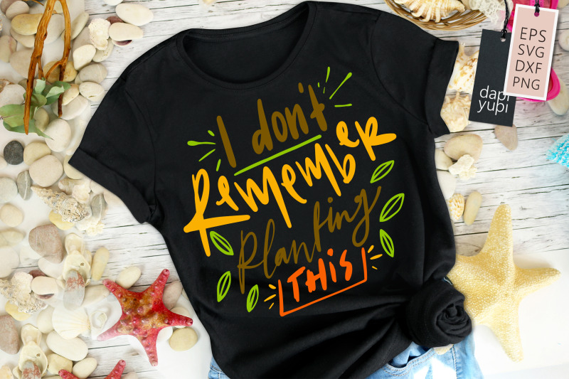 i-don-039-t-remember-planting-this-lettering-quotes