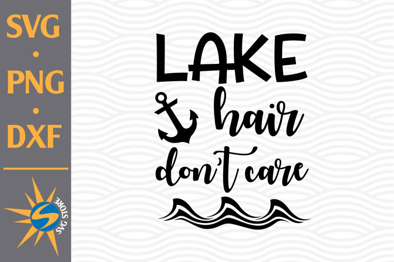 lake-hair-don-039-t-care-svg-png-dxf-digital-files-include