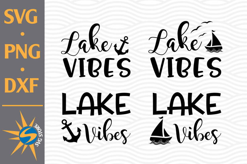 Lake Vibes SVG, PNG, DXF Digital Files Include By ...