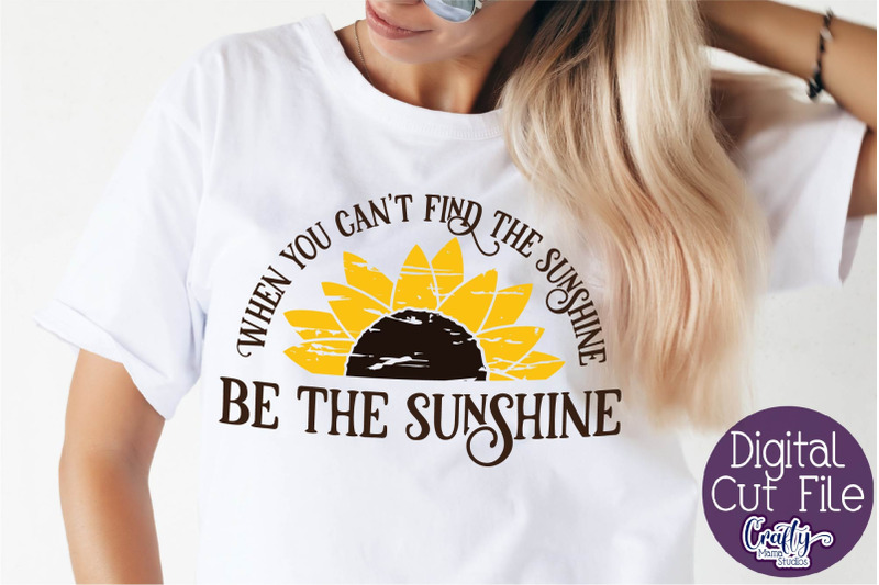 Download Sunflower Svg, Sunflower Quote, Be The Sunshine Distressed By Crafty Mama Studios ...