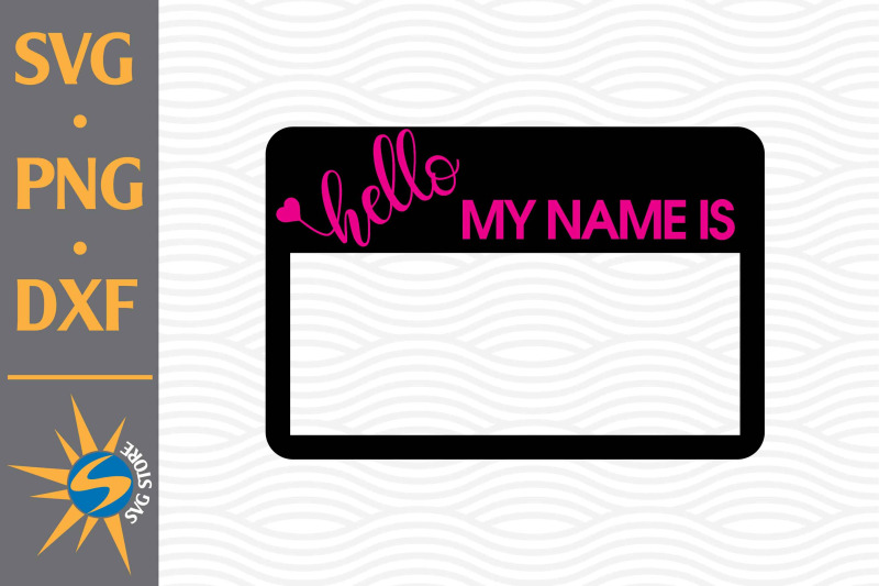 hello-my-name-is-svg-png-dxf-digital-files-include