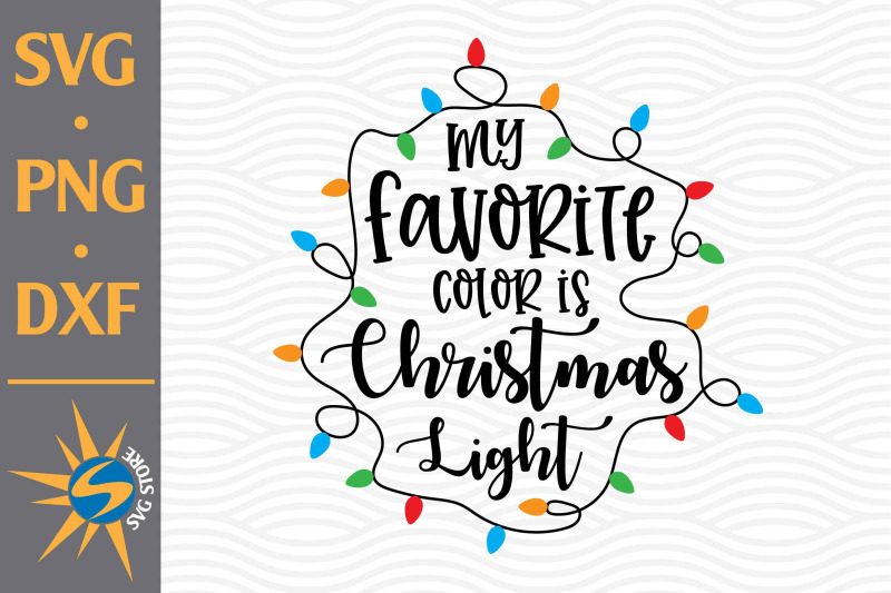 my-favorite-color-is-christmas-light-svg-png-dxf-digital-files-inclu