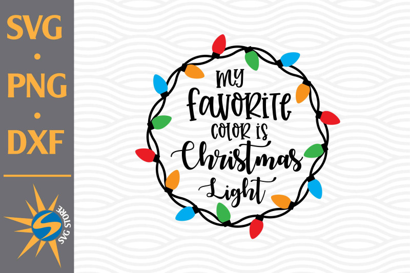 my-favorite-color-is-christmas-light-svg-png-dxf-digital-files-inclu