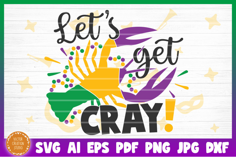 let-039-s-get-cray-mardi-gras-svg-cut-file