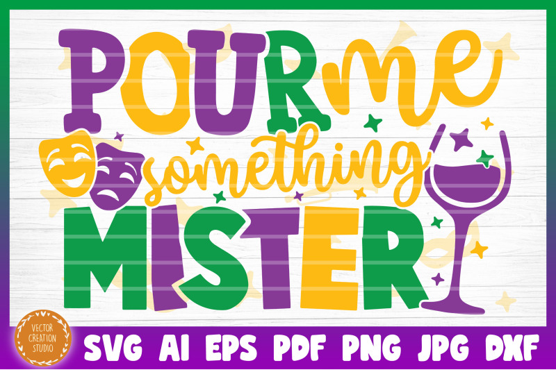 pour-me-something-mister-mardi-gras-svg-cut-file