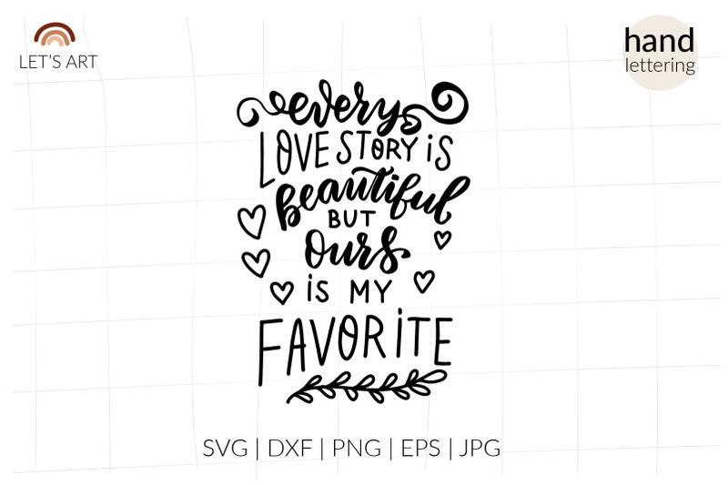 every-love-story-is-beautiful-but-ours-is-my-favorite-svg-love-svg
