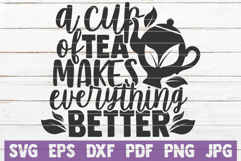 a-cup-of-tea-makes-everything-better-svg-cut-file