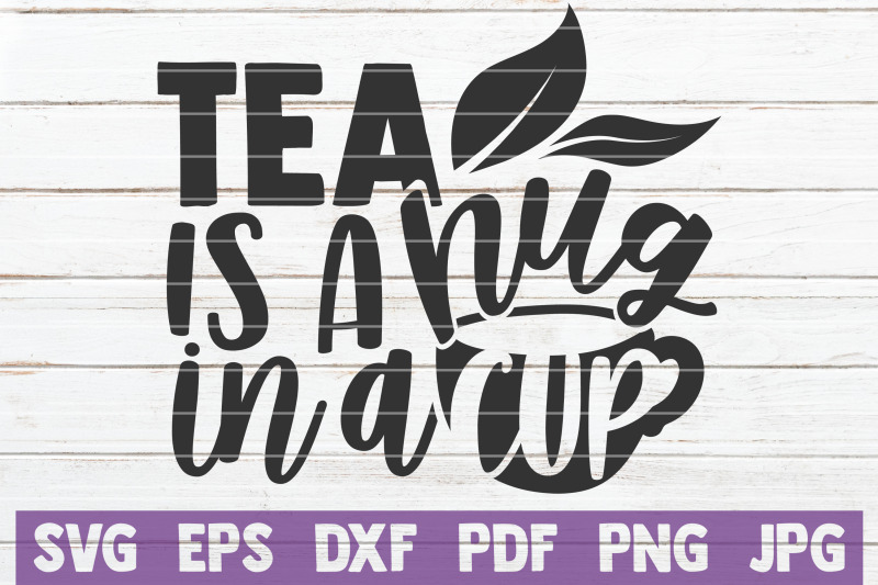 Tea Is A Hug In A Cup SVG Cut File for Cutting Machines